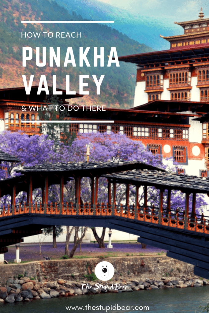 How to reach Punakha Dzong and Valley, Bhutan